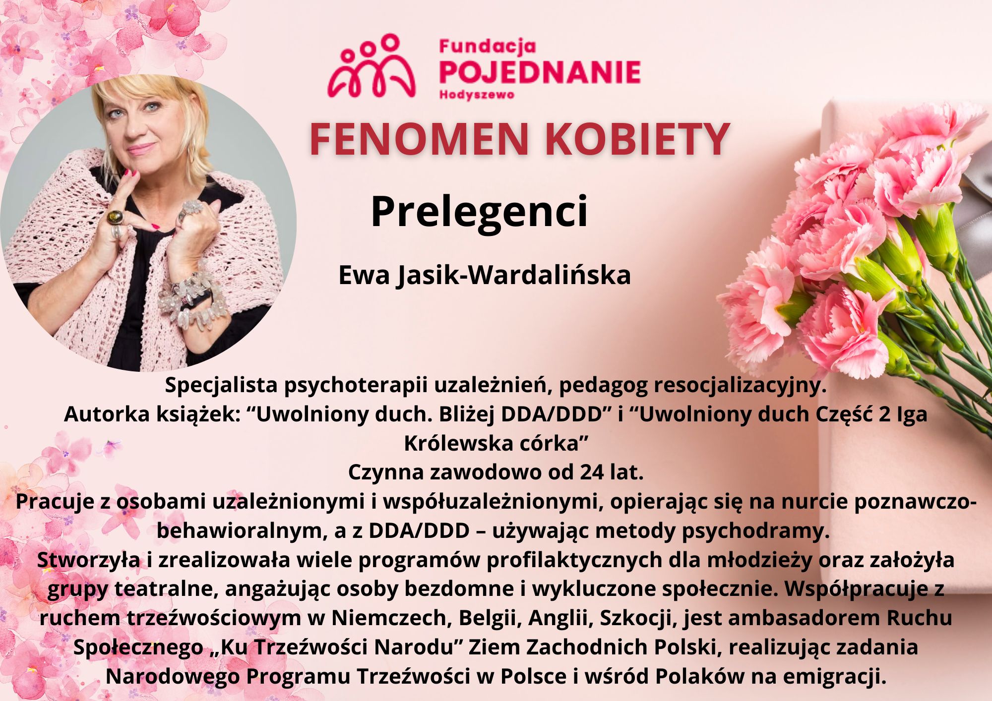 Plakat przedstawiający kobietę w ogrodzie, z tekstem informującym o jej działalności związanej z psychoterapią uzależnień i edukacją resocjalizacyjną oraz udziałem w różnych ruchach społecznych. Organizacja to Fundacja Pojednanie Hodyszew.